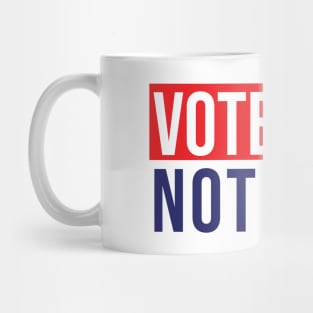 Vote love not hate Mug